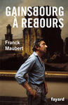 Gainsbourg à rebours de Franck Maubert -- 03/03/16