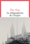 La télégraphiste de Chopin d'Eric Faye
