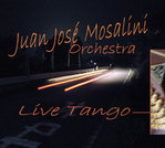 Cd de la semaine, Juan Jos Mosalini : Live tango -- 18/11/09