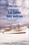 La Table des autres de Michael Ondaatje -- 01/04/13
