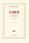 Faber de Tristan Garcia -- 03/09/15