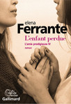 L’Amie prodigieuse T4 : L’Enfant perdue d'Elena Ferrante -- 16/04/18