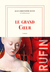 Le Grand Coeur de Jean-Christophe Rufin -- 10/09/12