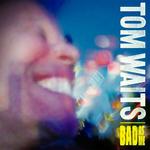 Bad as me de Tom Waits -- 02/05/12